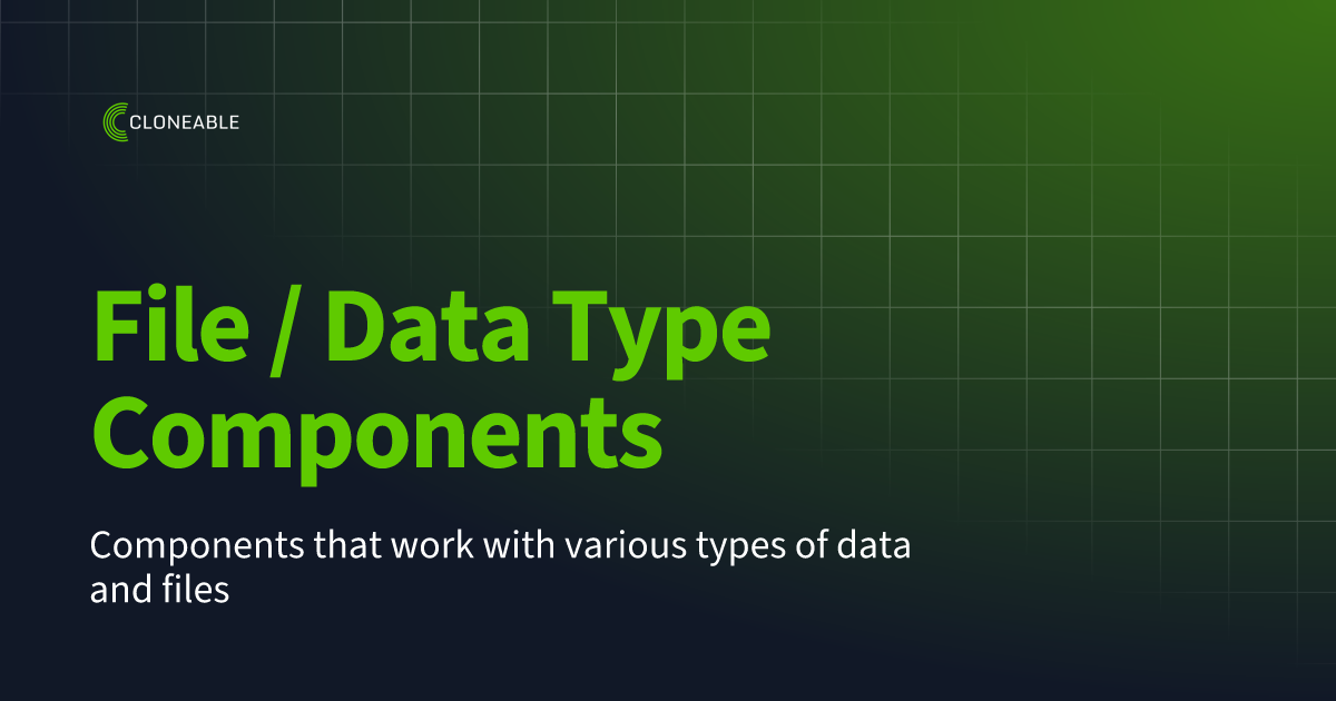 File / Data Type Components | Cloneable Documentation